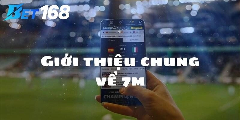 Giới thiệu thông tin tổng quan về nhà cái 7M